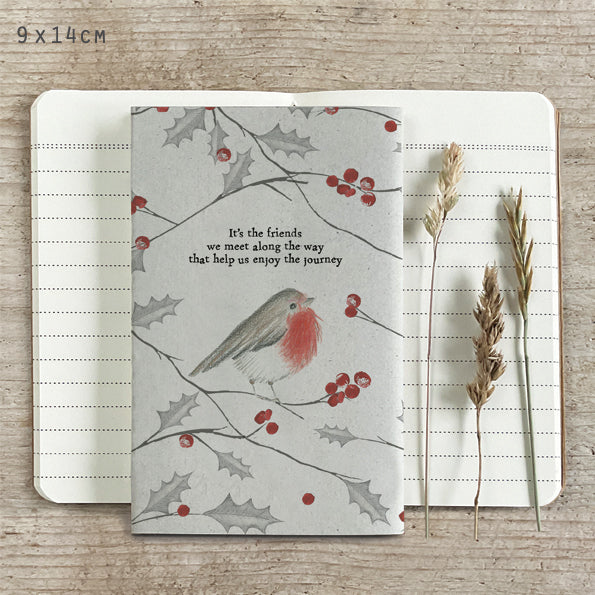 Robin Note Book - 'its the friends we meet along the way...