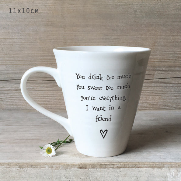 Ceramic Mug - You drink too much .....