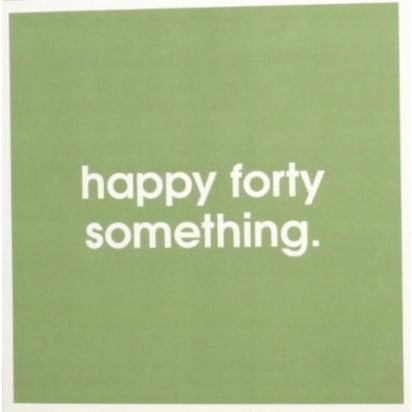 Forty Something Birthday Card