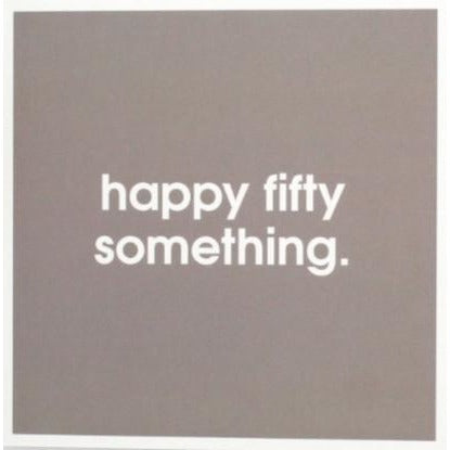 Fifty Something Birthday Card