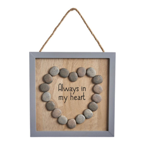 Always in my Heart Wooden Pebble Sign